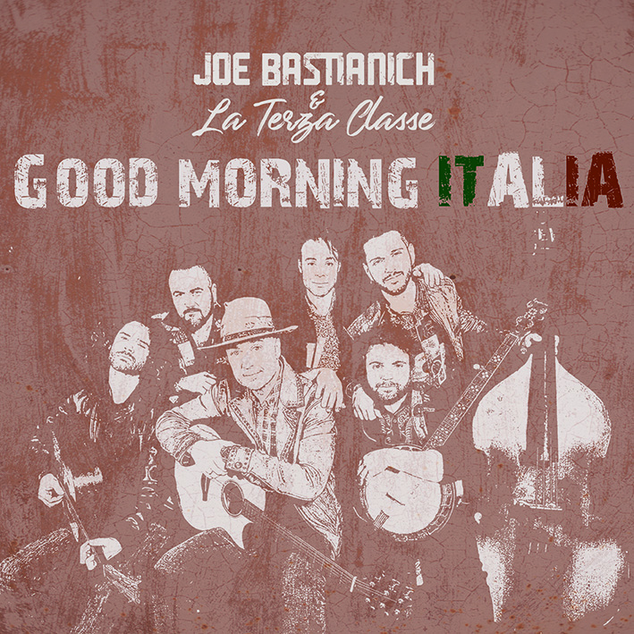 JOE BASTIANICH & LA TERZA CLASSE - GOOD MORNING ITALIA