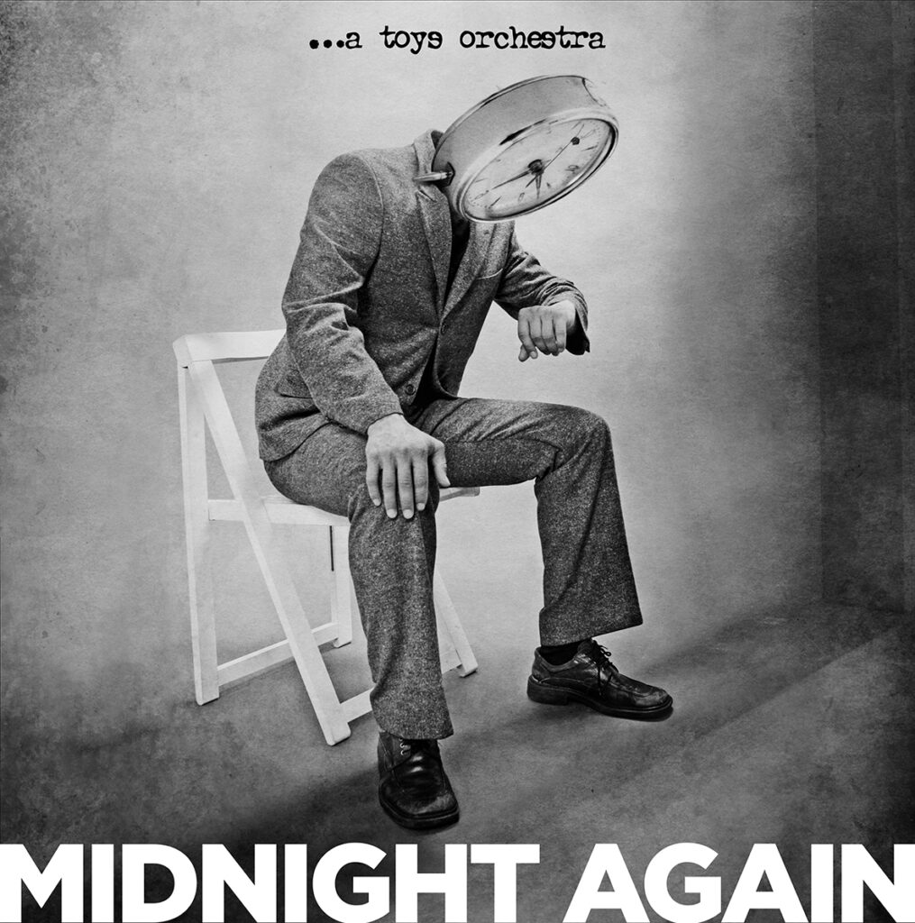 ...A TOYS ORCHESTRA - MIDNIGHT AGAIN